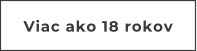 Viac ako 18 rokov